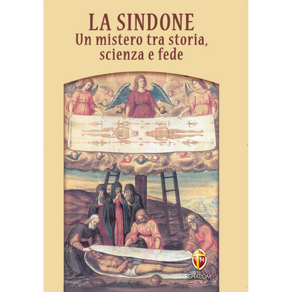 La Sindone. Un mistero tra storia, scienza e fede