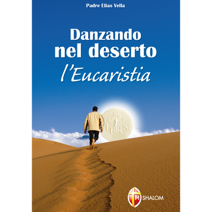 Danzando nel deserto. L'Eucaristia