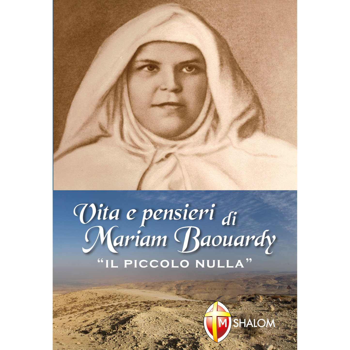 Vita e pensieri di Mariam Baouardy. Il piccolo nulla