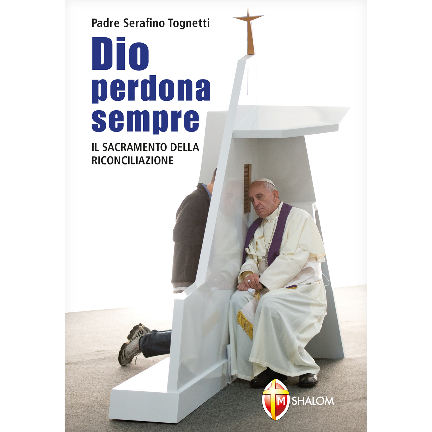 Dio perdona sempre. Il sacramento della Riconciliazione