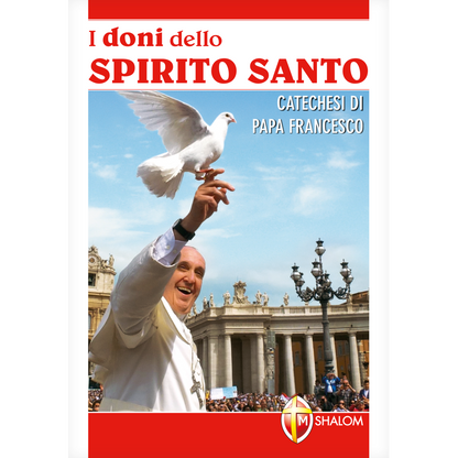 I doni dello Spirito Santo. Catechesi di papa Francesco