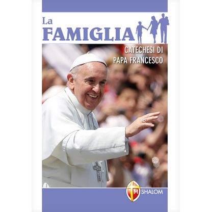 La famiglia. Catechesi di papa Francesco