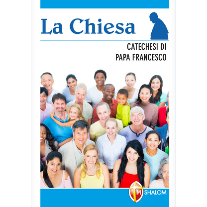 La Chiesa. Catechesi di papa Francesco