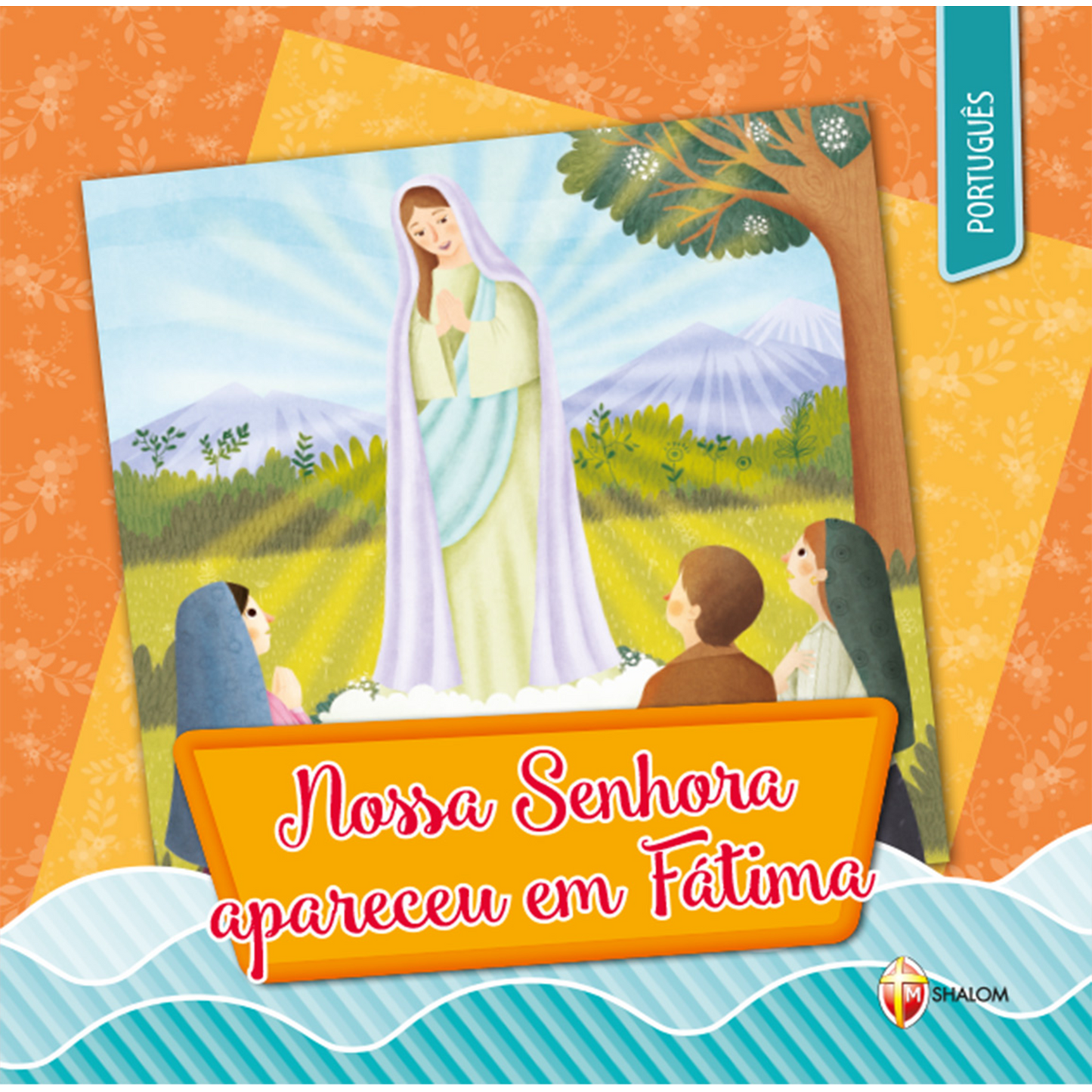 Nossa Senhora apareceu em Fátima