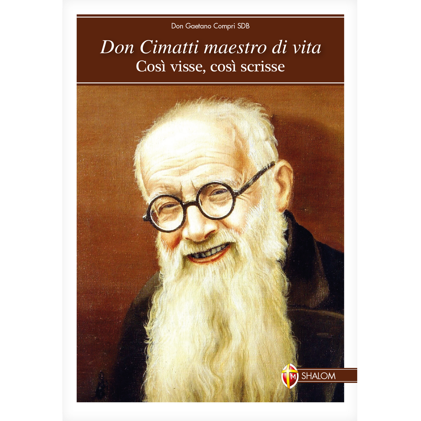 Don Cimatti maestro di vita. Così visse, così scrisse