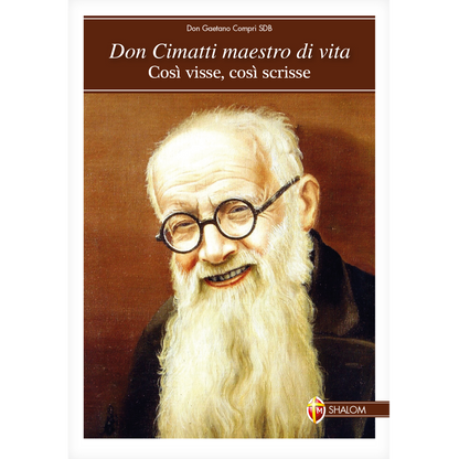 Don Cimatti maestro di vita. Così visse, così scrisse
