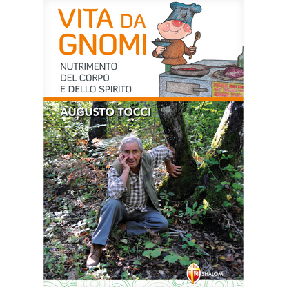 Vita da gnomi. Nutrimento del corpo e dello spirito