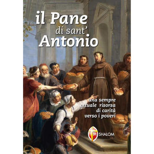 Il Pane di sant'Antonio. Una sempre attuale risorsa di carità verso i poveri