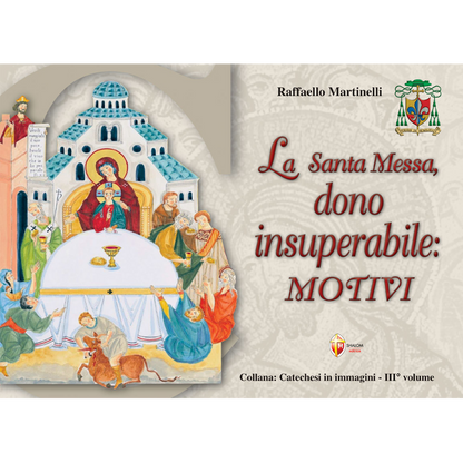 La Santa Messa dono insuperabile: Motivi