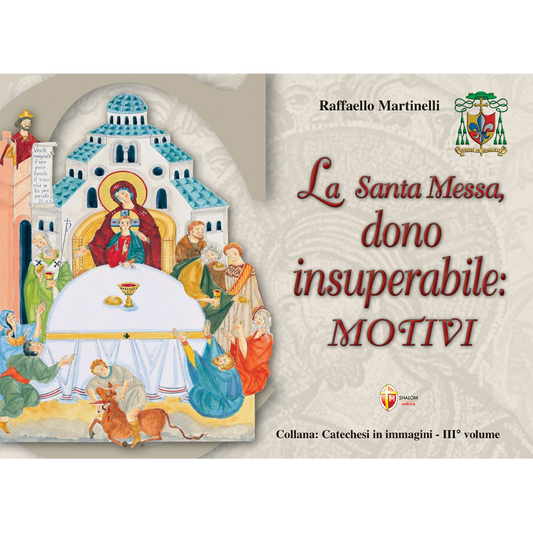 La Santa Messa dono insuperabile: Motivi
