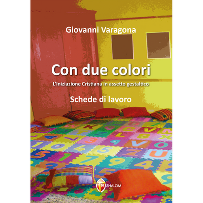 Con due colori. L'iniziazione Cristiana in assetto gestaltico. Schede di lavoro