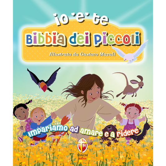 Io e te. Bibbia dei piccoli. Impariamo ad amare e a ridere