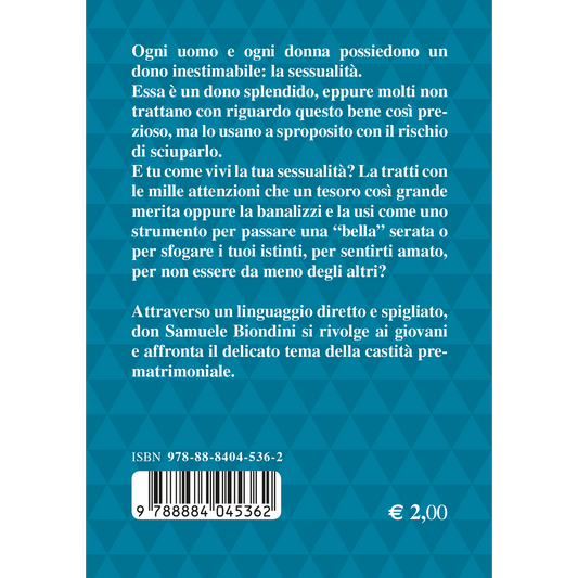 L'amore non finisce. I giovani e la sessualità...come Dio comanda!