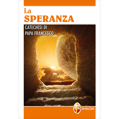 La speranza. Catechesi di papa Francesco