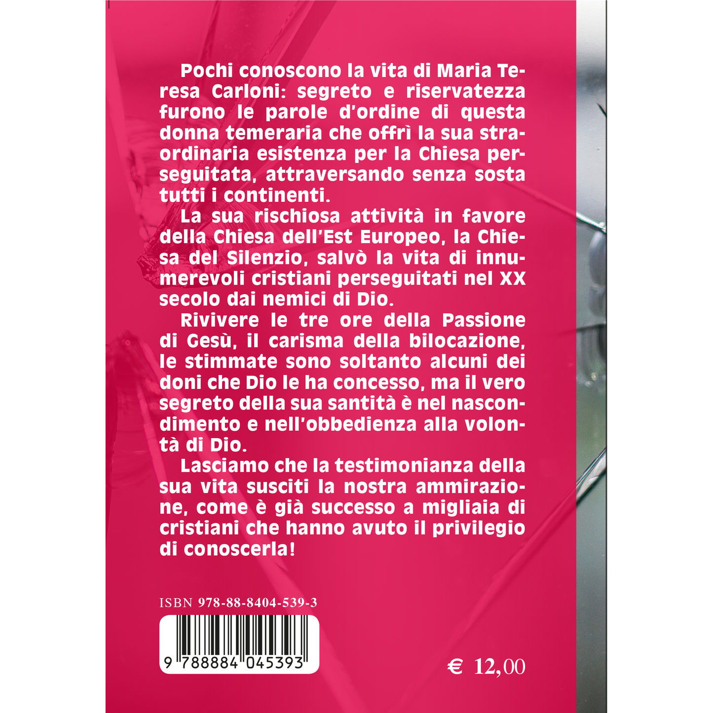 Una missione per la Chiesa perseguitata. Itinerario di Maria Teresa Carloni