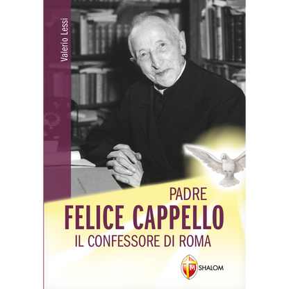 Padre Felice Cappello. Il confessore di Roma