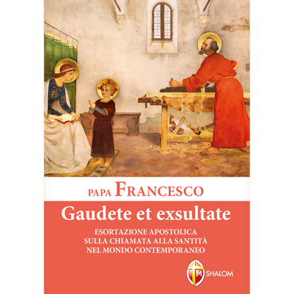 Gaudete et exsultate. Esortazione apostolica sulla chiamata alla santità nel mondo contemporaneo