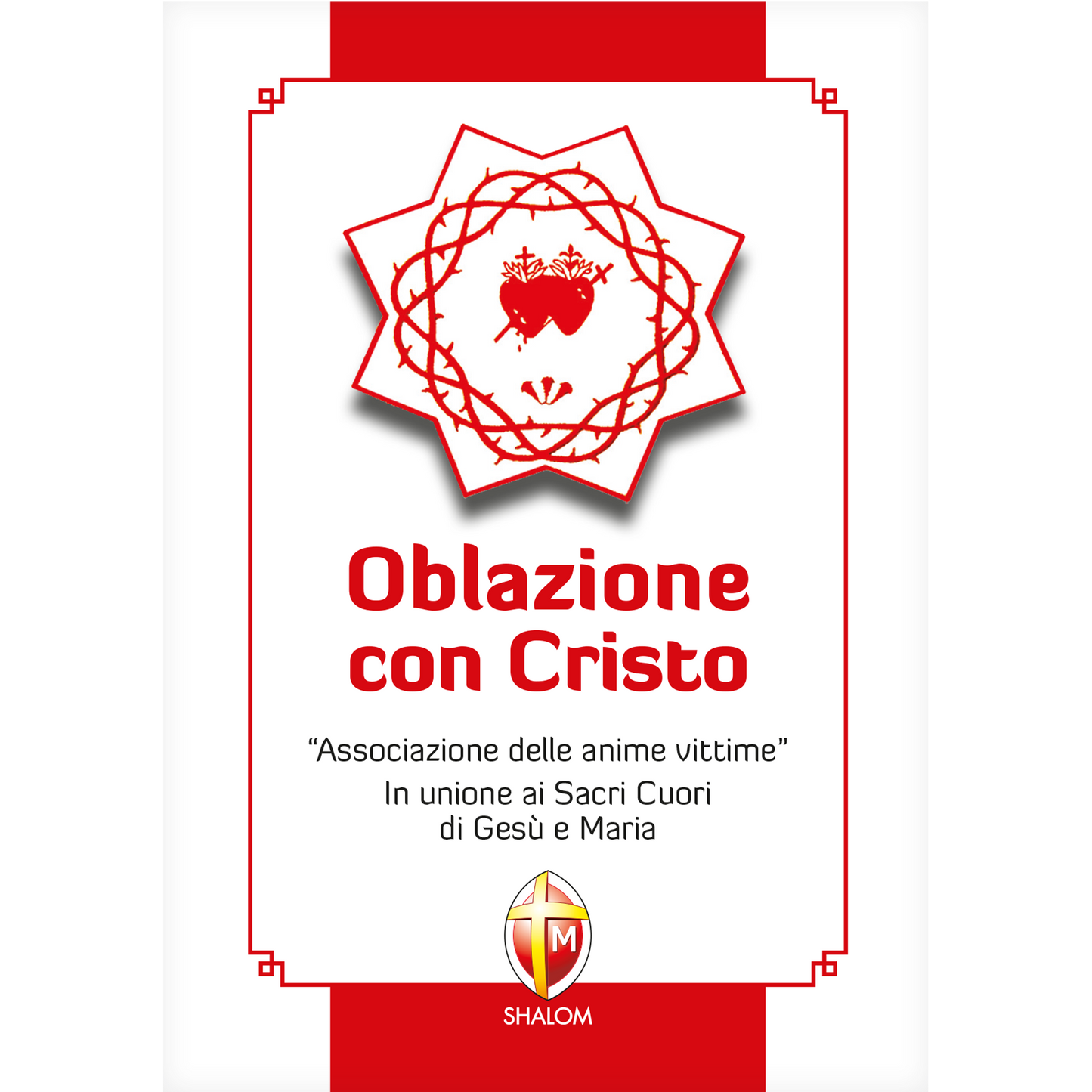 Oblazione con Cristo. "Associazione delle anime vittime". In unione ai Sacri Cuori di Gesù e Maria