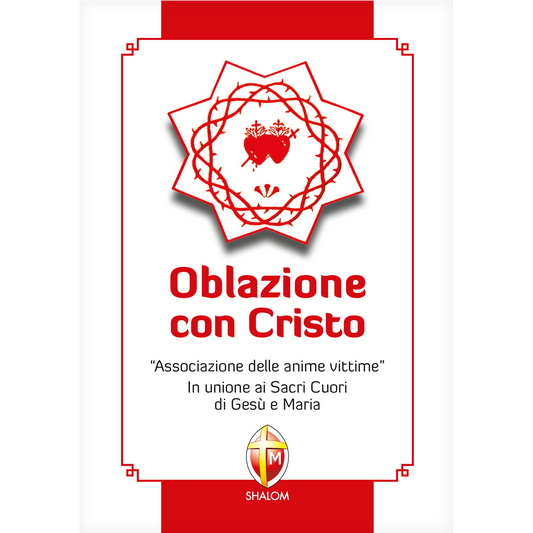 Oblazione con Cristo. "Associazione delle anime vittime". In unione ai Sacri Cuori di Gesù e Maria