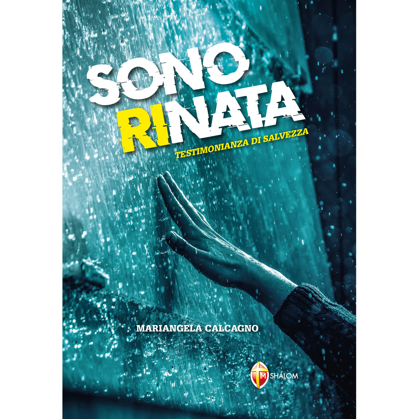 Sono rinata. Testimonianza di salvezza.