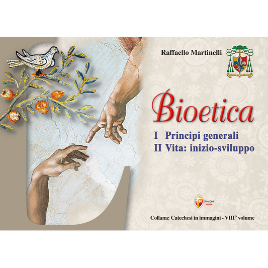 Bioetica: I Principi generali - II Vita: inizio-sviluppo