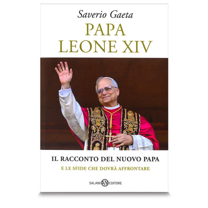 Papa Leone XIV. Il racconto del nuovo Papa e le sfide che dovrà affrontare