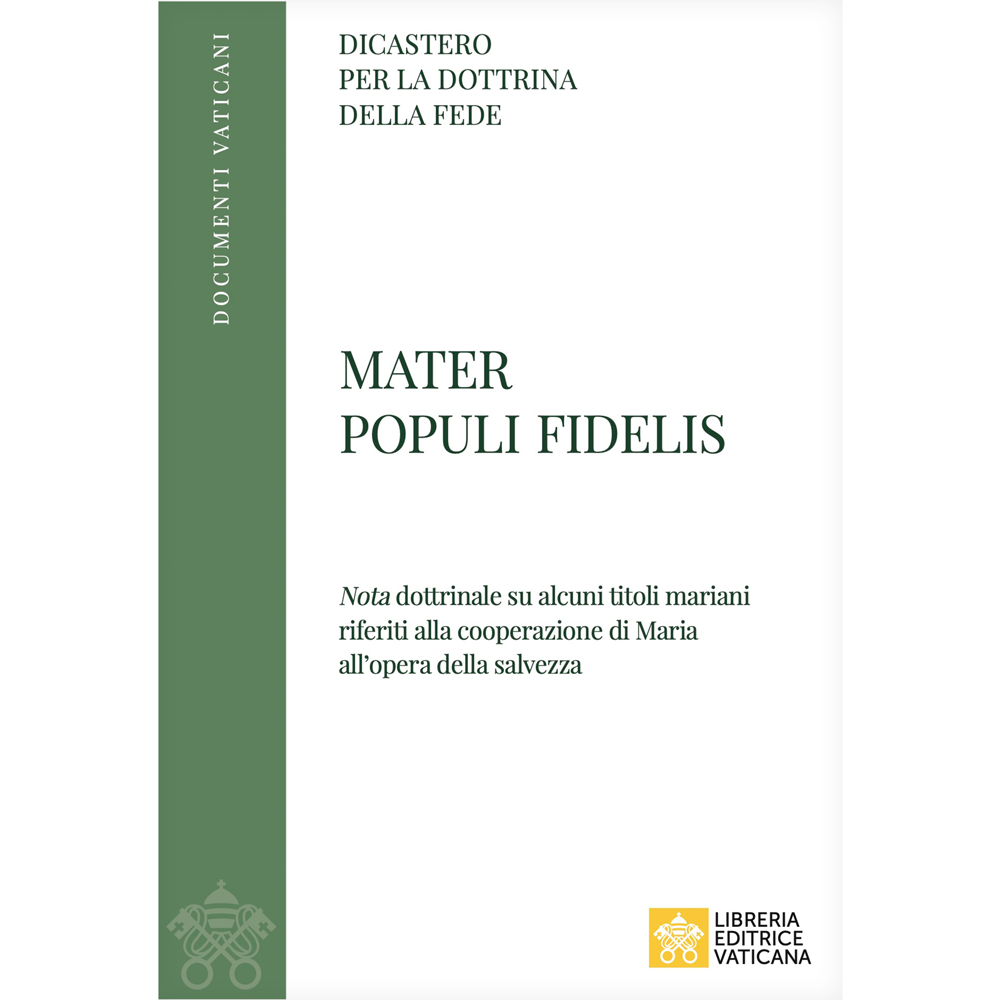 Mater Populi fidelis. Nota dottrinale su alcuni titoli mariani riferiti alla cooperazione di Maria all'opera della salvezza
