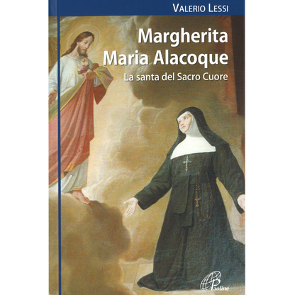 Margherita Maria Alacoque. La santa del Sacro Cuore