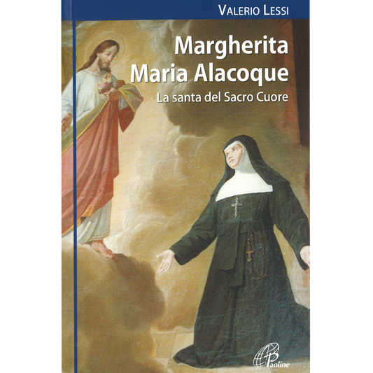 Margherita Maria Alacoque. La santa del Sacro Cuore