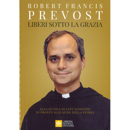 Liberi sotto la grazia. Alla scuola di sant'Agostino di fronte alle sfide della storia