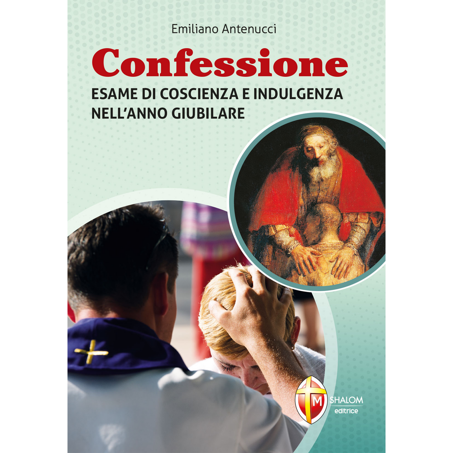 Confessione. Esame di coscienza e indulgenza nell'anno giubilare