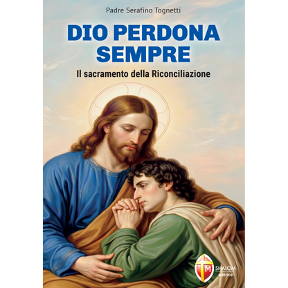 Dieu pardonne toujours. Le sacrement de la réconciliation