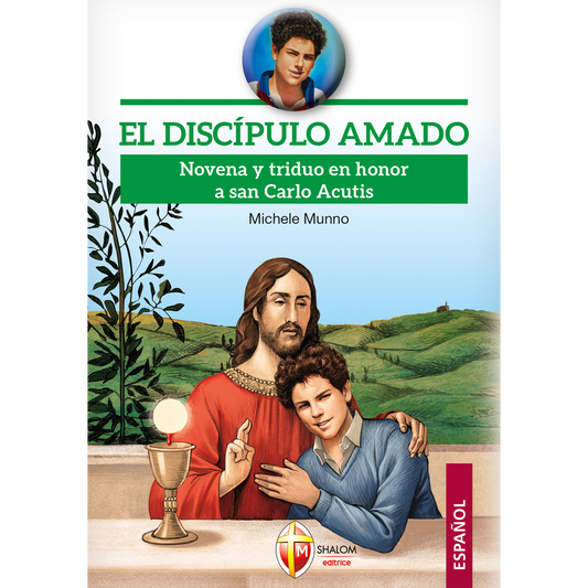 El discípulo amado. Novena y triduo en honor a san Carlo Acutis