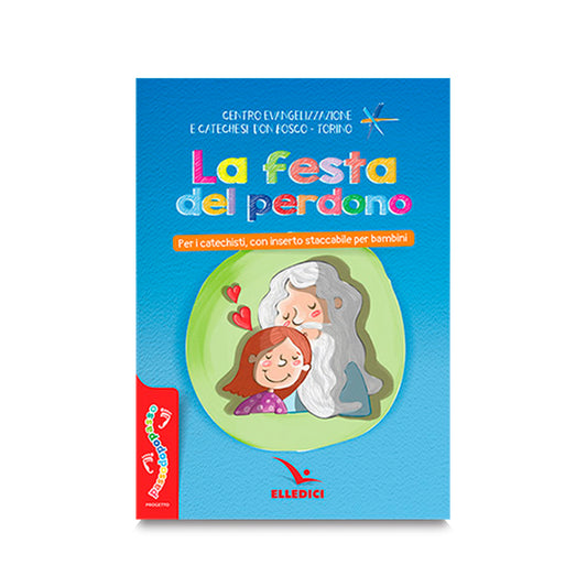 La festa del perdono. Per i catechisti, con inserto staccabile per i bambini