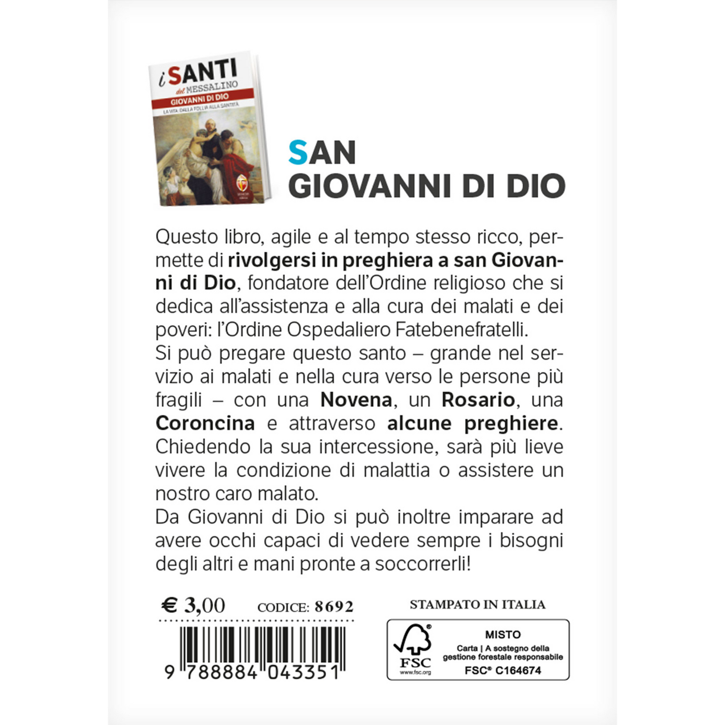Giovanni di Dio.
Novena - Rosario - Coroncina - Preghiere.
Preghiamo i santi
