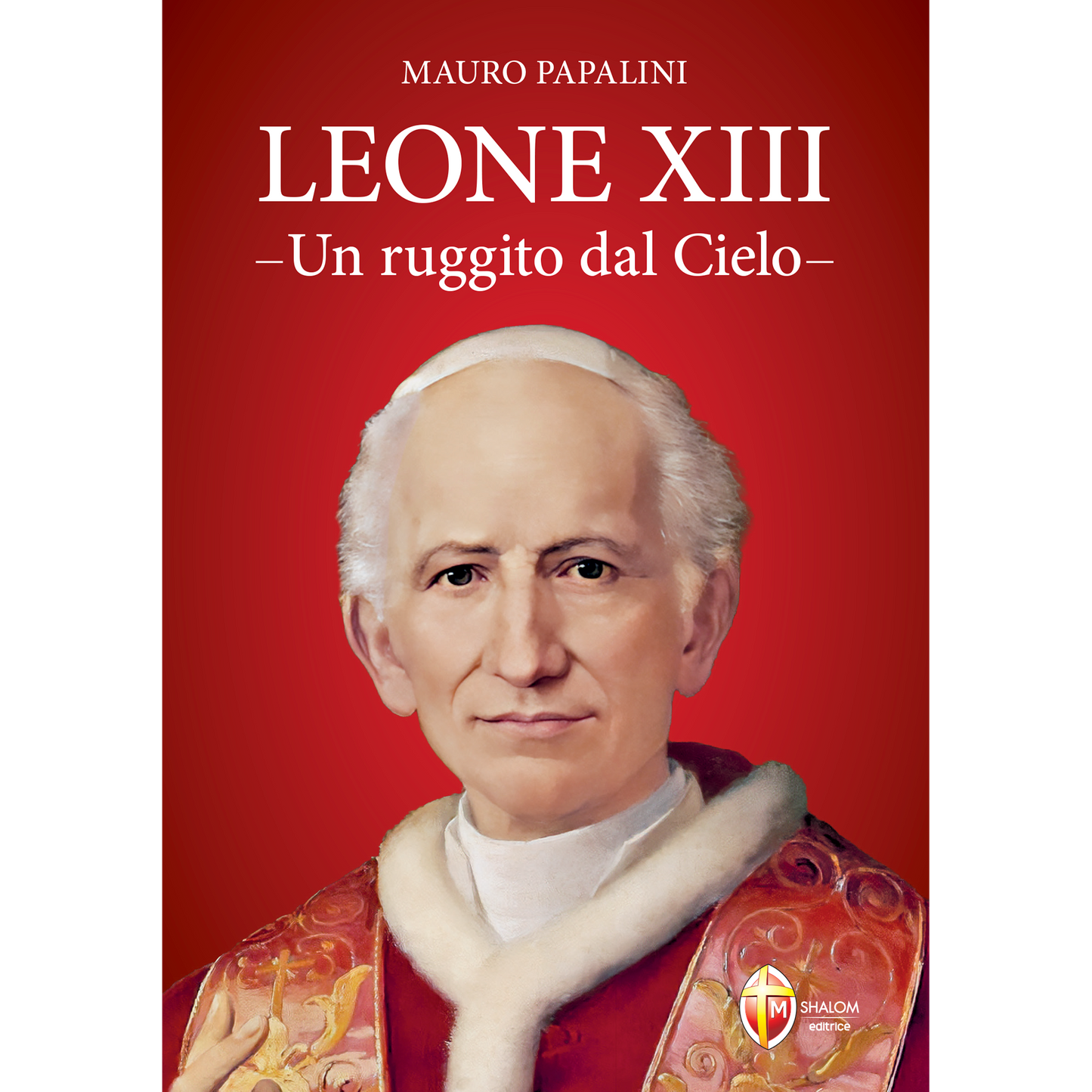 Leone XIII. Un ruggito dal Cielo