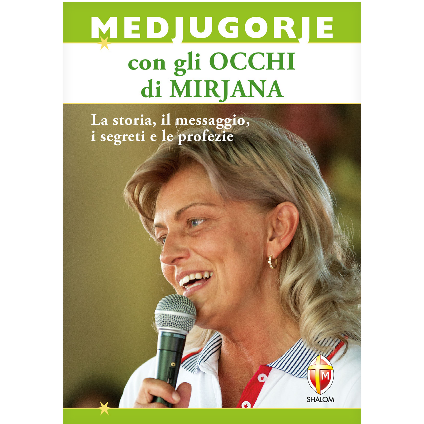Medjugorje con gli occhi di Mirjana. La storia, il messaggio, i segreti e le profezie.