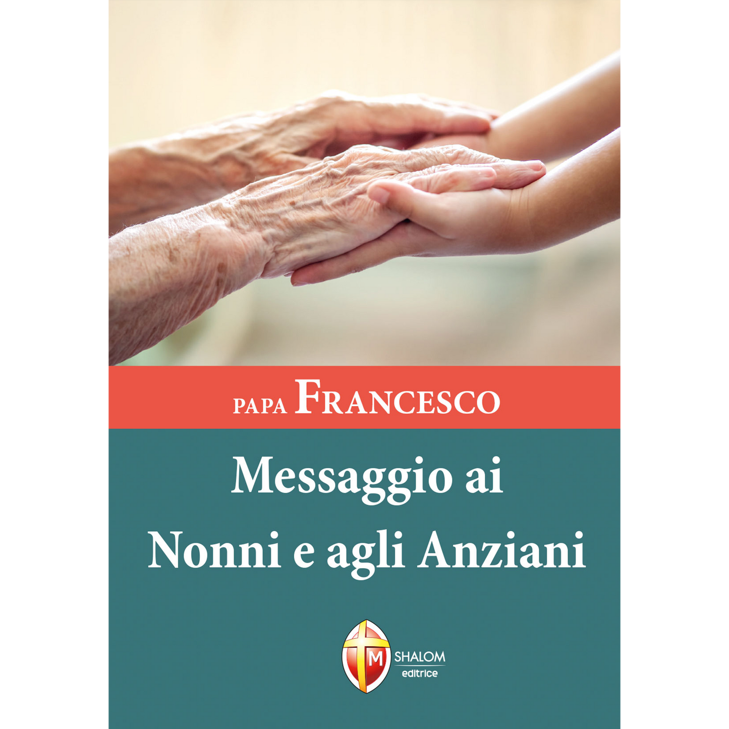Papa Francesco. Messaggio ai nonni e agli anziani