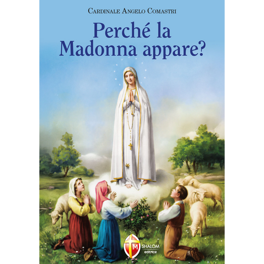Perché la Madonna appare?