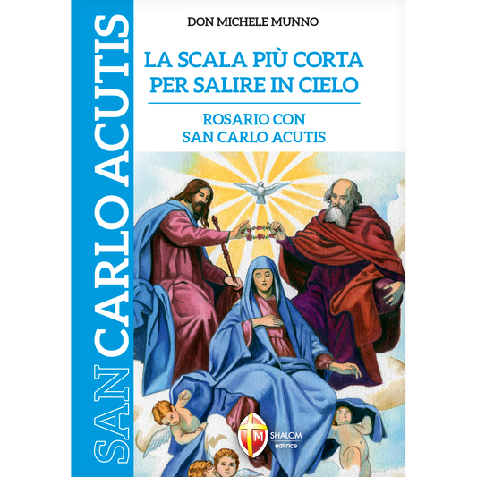 La scala più corta per salire in cielo. Rosario con san Carlo Acutis