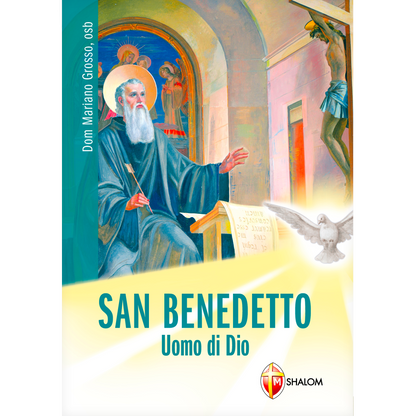 San Benedetto. Uomo di Dio