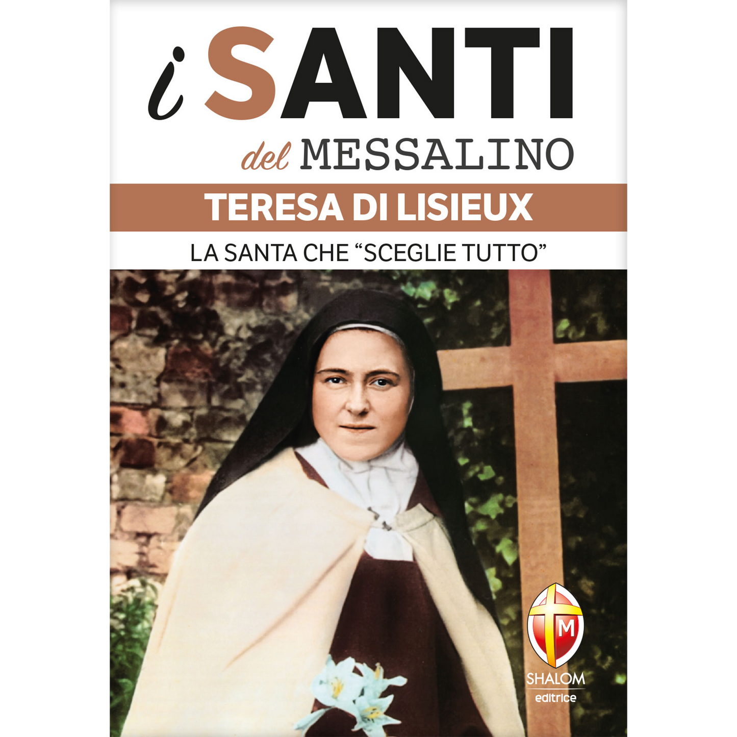 i santi del messalino. Teresa di Lisieux. La santa che "sceglie tutto"