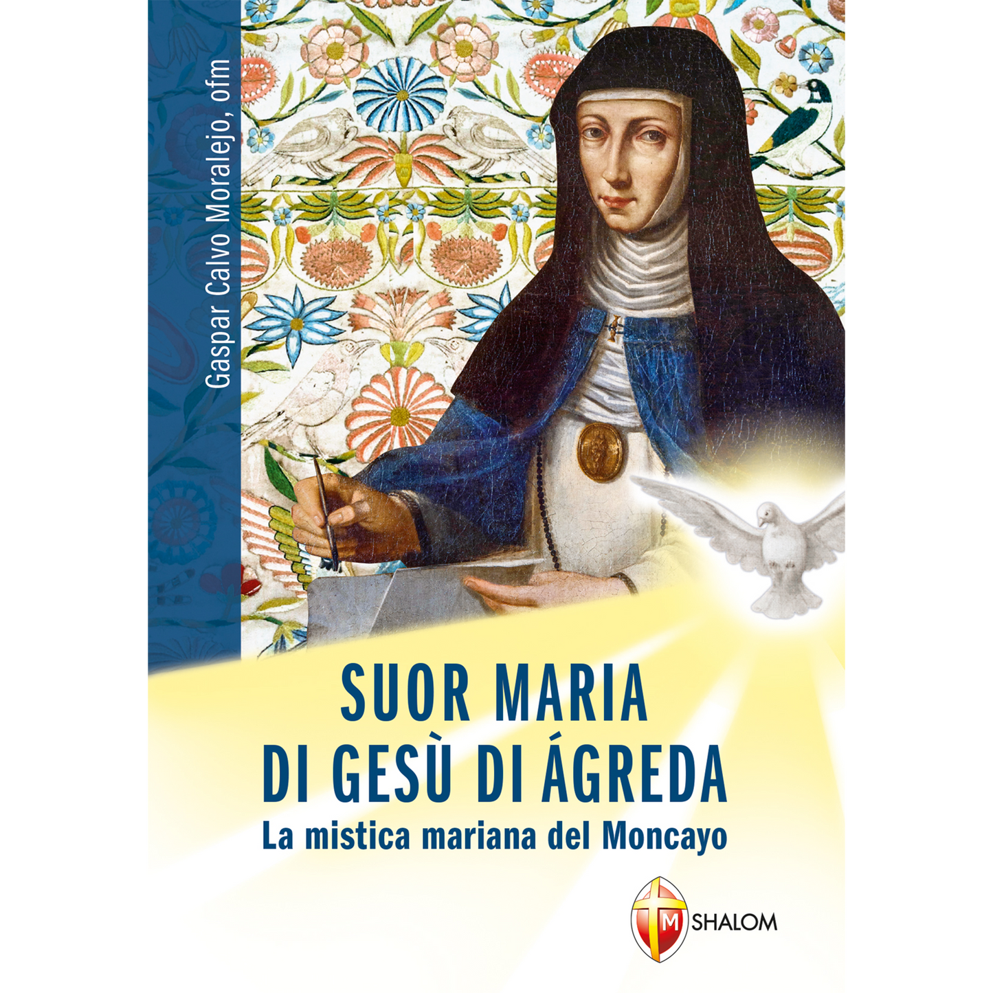 Suor Maria di Gesù di Agreda. La mistica mariana del Moncayo