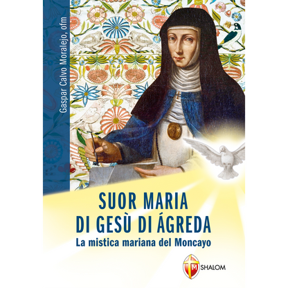 Suor Maria di Gesù di Agreda. La mistica mariana del Moncayo