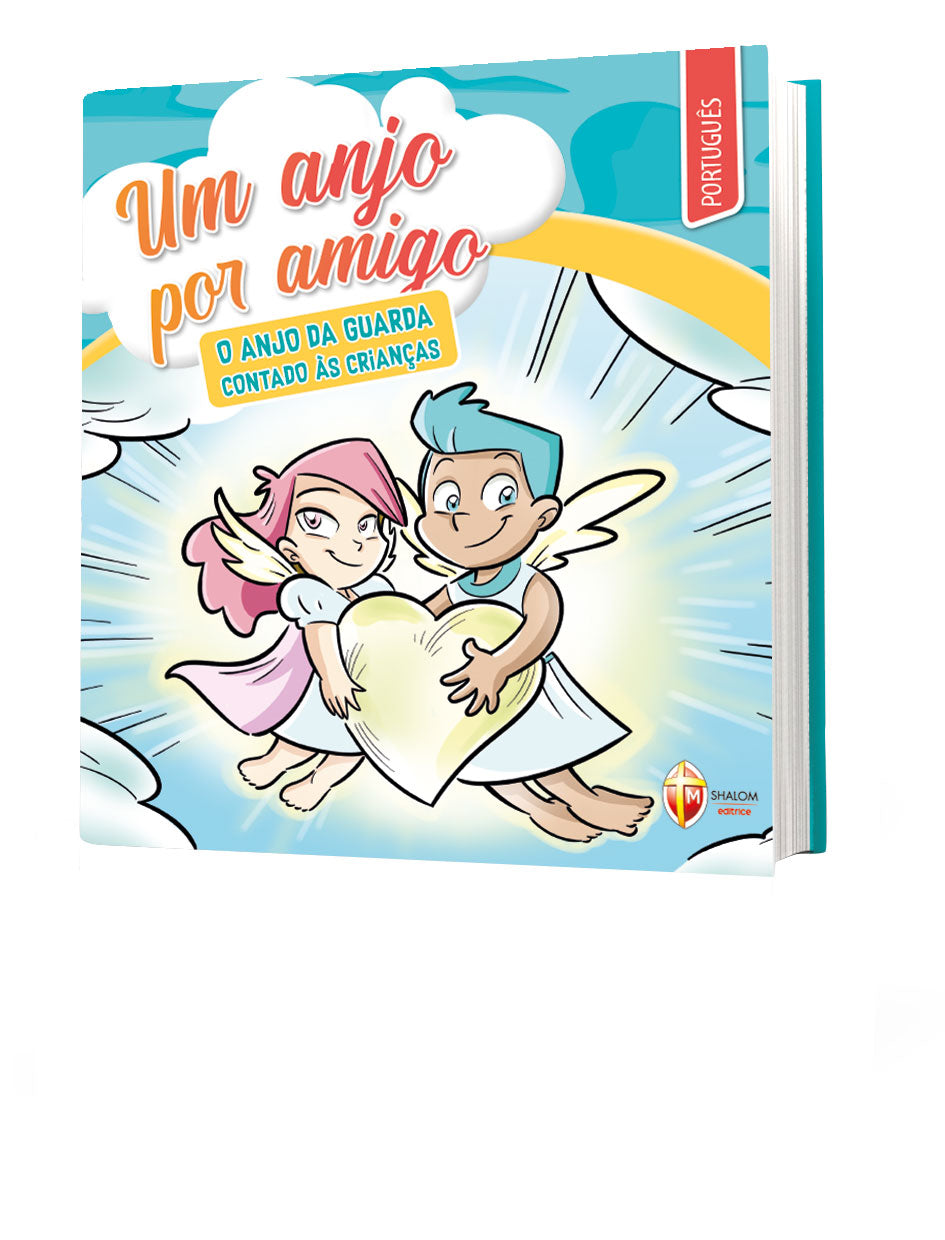 Um Anjo por Amigo. O anjo da guarda contado às crianças
