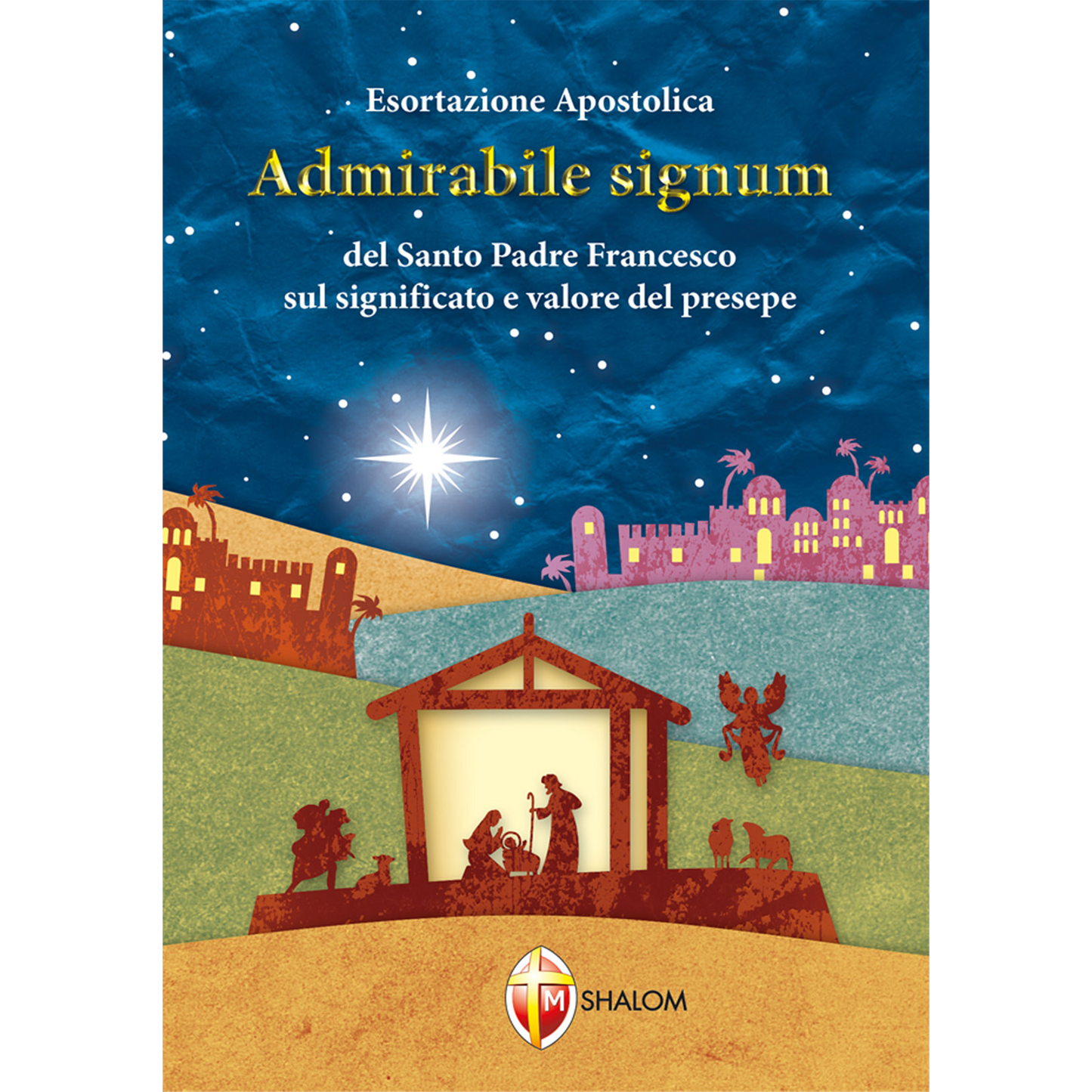 Admirabile signum. Lettera apostolica del Santo Padre Francesco sul significato e valore del presepe