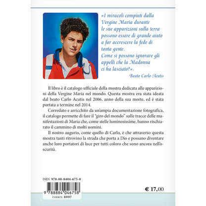 Gli appelli della Madonna. Apparizioni e santuari mariani nel mondo. Carlo Acutis