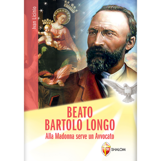 Beato Bartolo Longo. Alla Madonna serve un avvocato