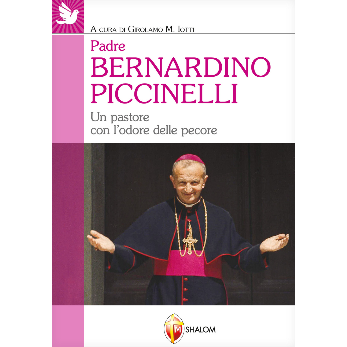 Padre Bernardino Piccinelli. Un pastore con l'odore delle pecore
