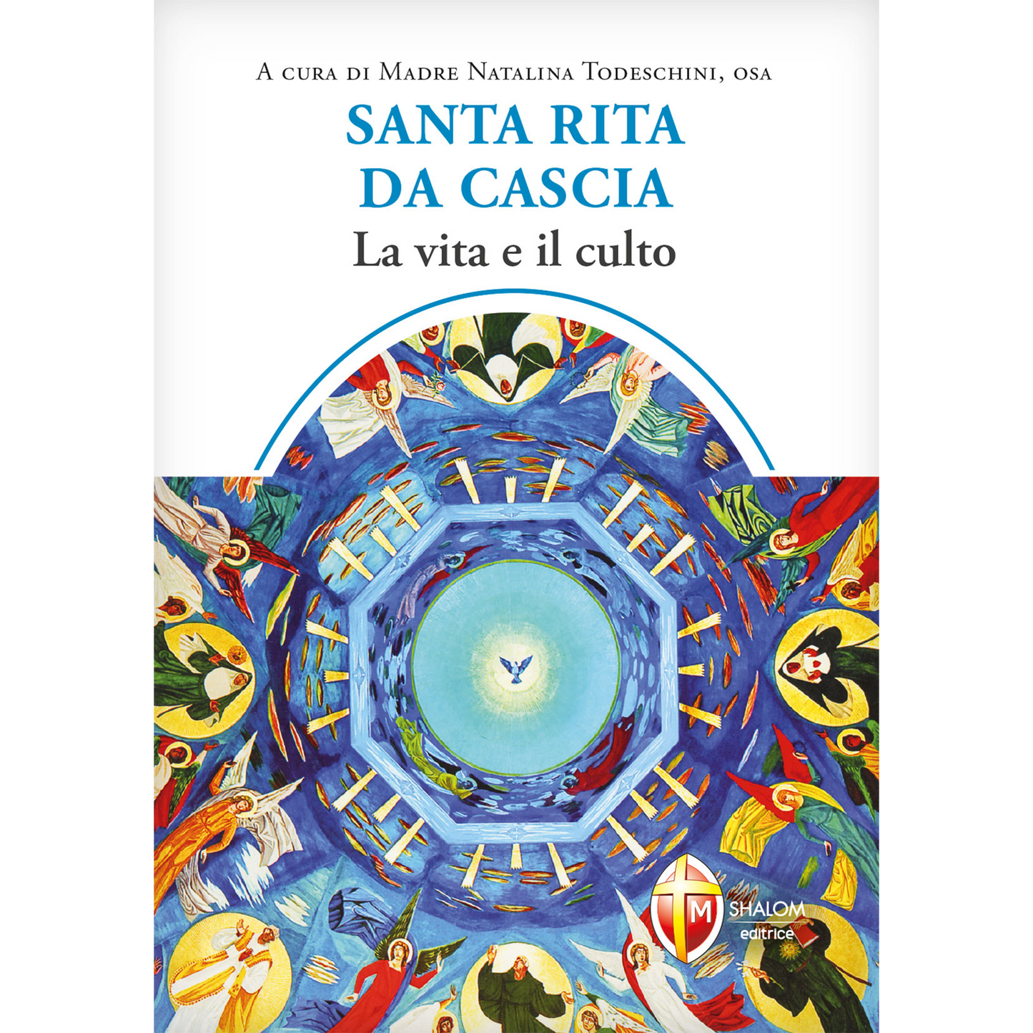 Santa Rita da Cascia. La vita e il culto